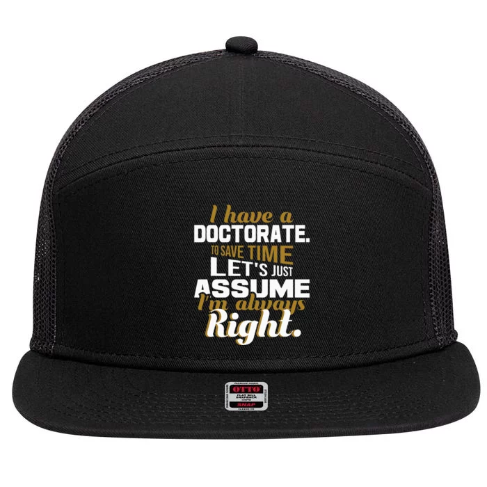 I Have A Doctorate Phd Graduate Ph.D. Graduation 7 Panel Mesh Trucker Snapback Hat