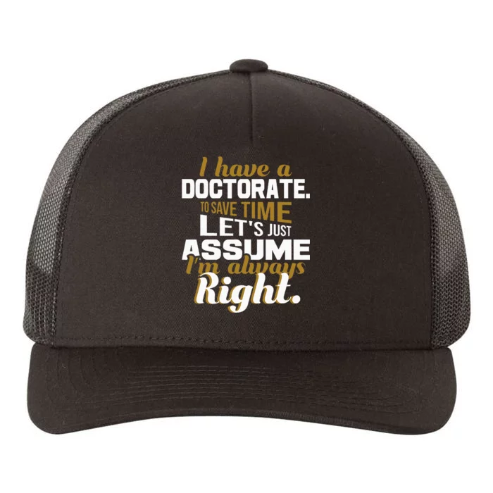 I Have A Doctorate Phd Graduate Ph.D. Graduation Yupoong Adult 5-Panel Trucker Hat