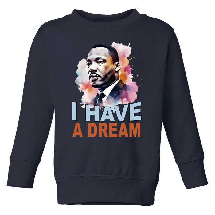 I Have A Dream Martin Luther King Jr. Mlk Day Toddler Sweatshirt