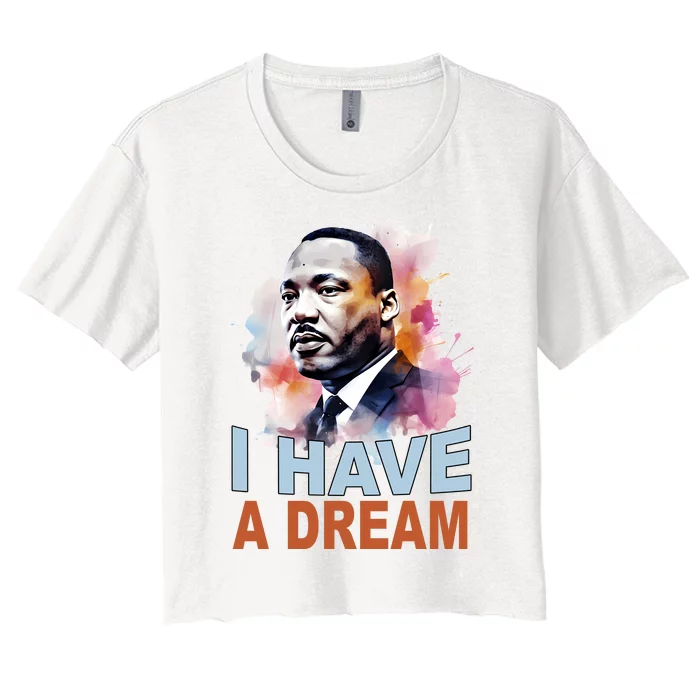 I Have A Dream Martin Luther King Jr. Mlk Day Women's Crop Top Tee