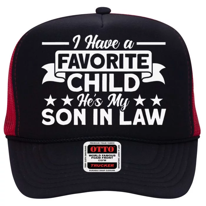 I Have A Favorite Child He's My Son In Law Family High Crown Mesh Trucker Hat