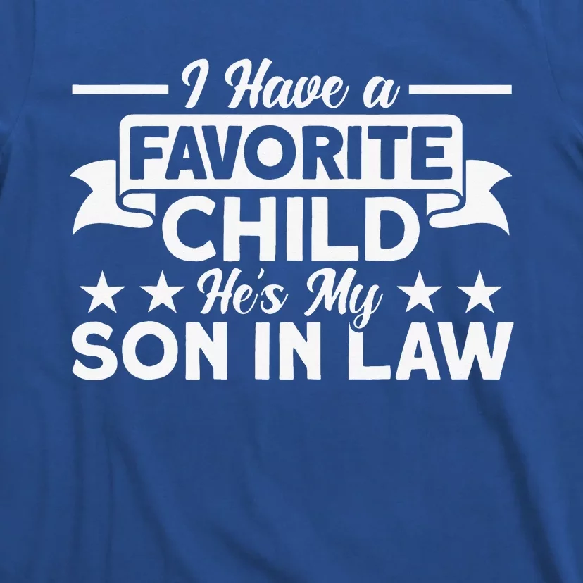 I Have A Favorite Child He's My Son In Law Family T-Shirt