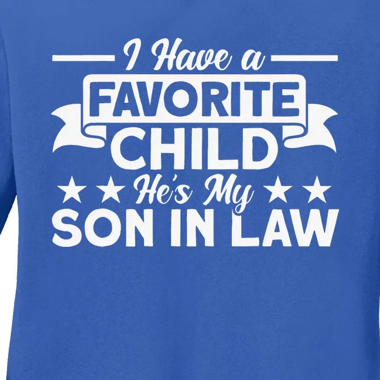 I Have A Favorite Child He's My Son In Law Family Ladies Long Sleeve Shirt