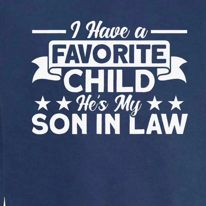 I Have A Favorite Child He's My Son In Law Family Garment-Dyed Sweatshirt