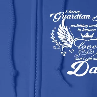 I Have A Guardian Angel In Heaven I Call Him Dad Gift Full Zip Hoodie