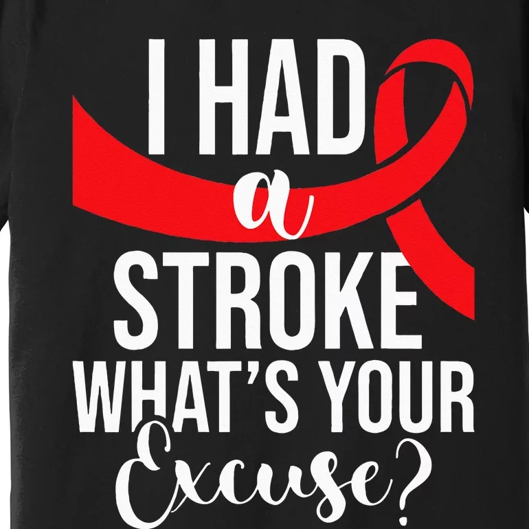 I Had A Stroke Stroke Survivor Red Awareness Ribbon Premium T-Shirt