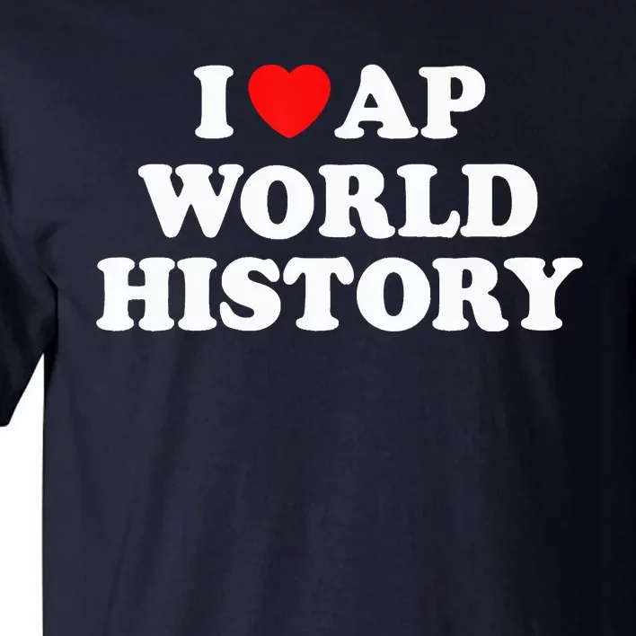 I Heart AP World History Red Heart Funny Retro Design Tall T-Shirt