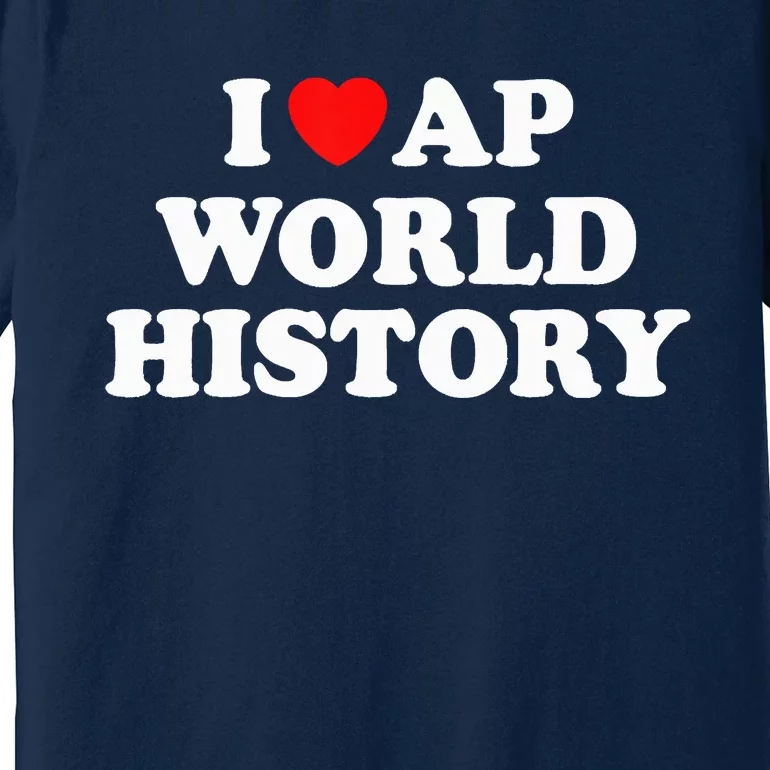 I Heart AP World History Red Heart Funny Retro Design Premium T-Shirt