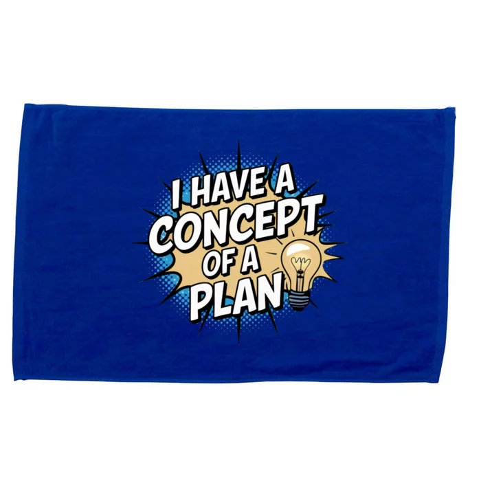 I Have A Concept Of A Plan Microfiber Hand Towel