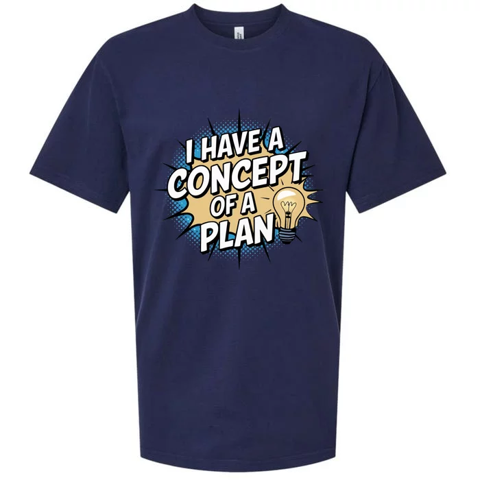 I Have A Concept Of A Plan Sueded Cloud Jersey T-Shirt