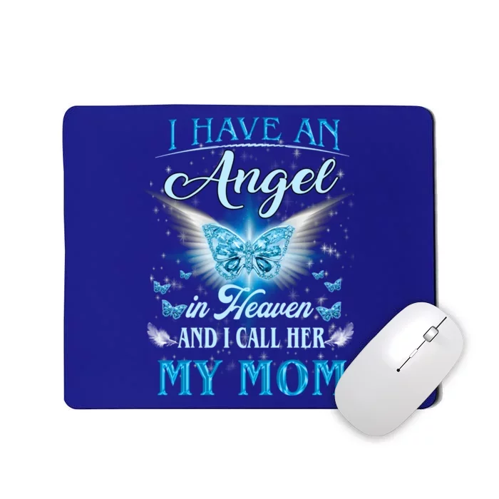 I Have An Angel In Heaven And I Call Her My Mom Missing Mom Gift Mousepad