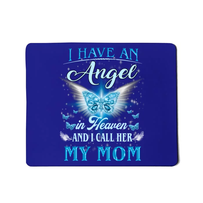 I Have An Angel In Heaven And I Call Her My Mom Missing Mom Gift Mousepad