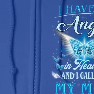 I Have An Angel In Heaven And I Call Her My Mom Missing Mom Gift Full Zip Hoodie