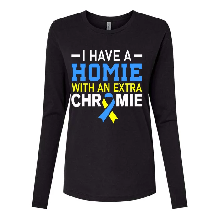 I Have A Homie With An Extra Chromie Down Syndrome Awareness Womens Cotton Relaxed Long Sleeve T-Shirt