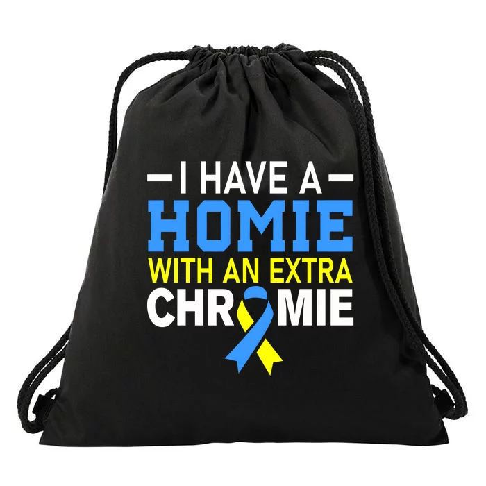 I Have A Homie With An Extra Chromie Down Syndrome Awareness Drawstring Bag