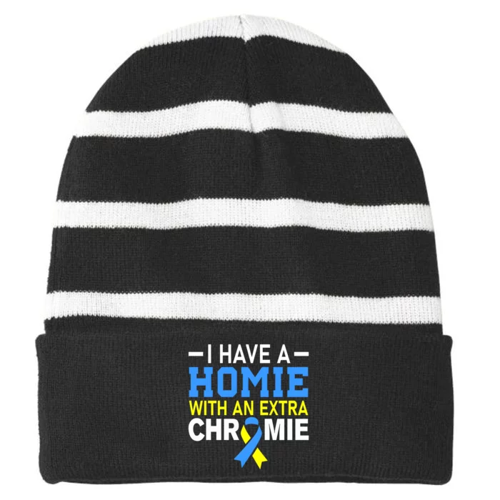 I Have A Homie With An Extra Chromie Down Syndrome Awareness Striped Beanie with Solid Band