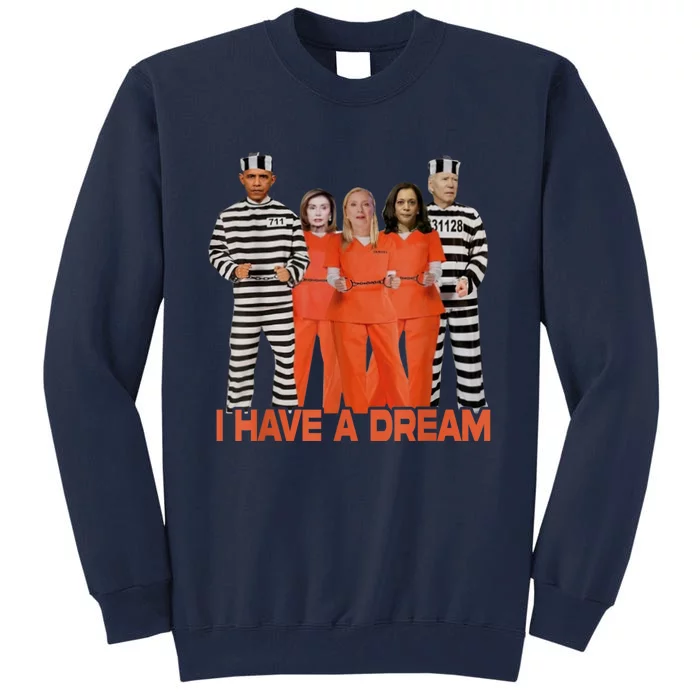 I Have A Dream Tall Sweatshirt