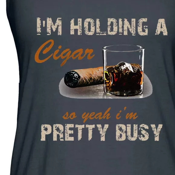 IM Holding A Cigar So Yeah IM Pretty Busy Cigar Ladies Essential Flowy Tank