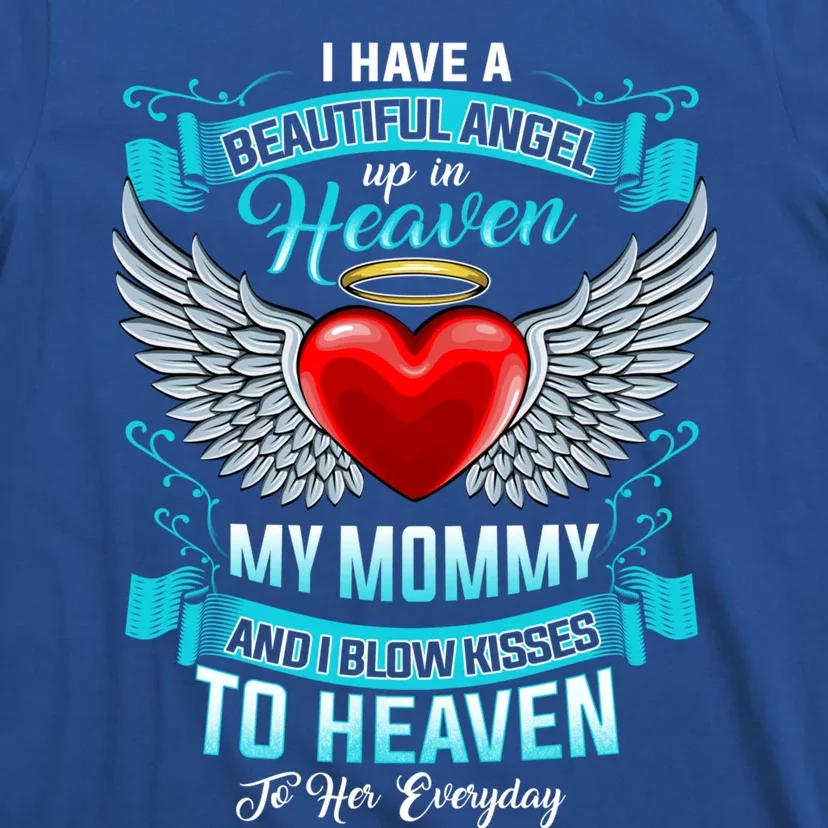 I Have A Beautiful Angel Up In Heaven My Mommy Blow Gift T-Shirt