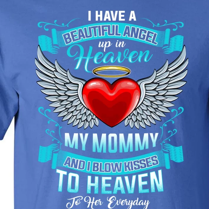 I Have A Beautiful Angel Up In Heaven My Mommy Blow Gift Tall T-Shirt