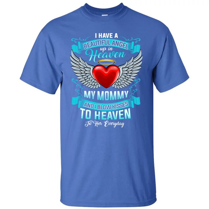 I Have A Beautiful Angel Up In Heaven My Mommy Blow Gift Tall T-Shirt