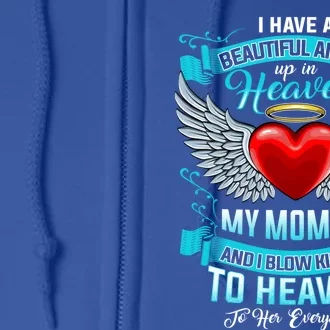 I Have A Beautiful Angel Up In Heaven My Mommy Blow Gift Full Zip Hoodie