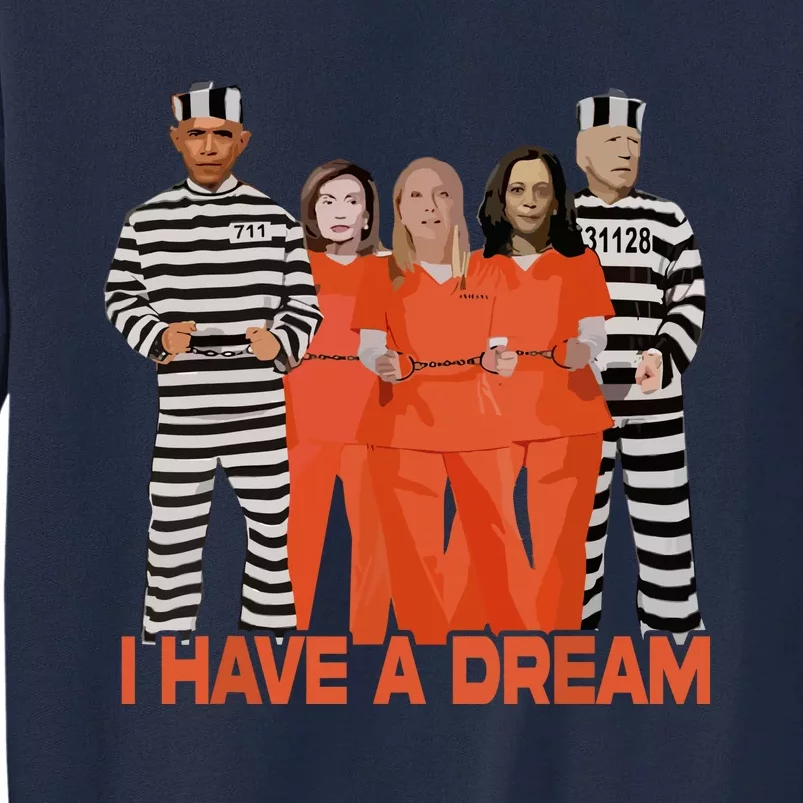 I Have A Dream Tall Sweatshirt