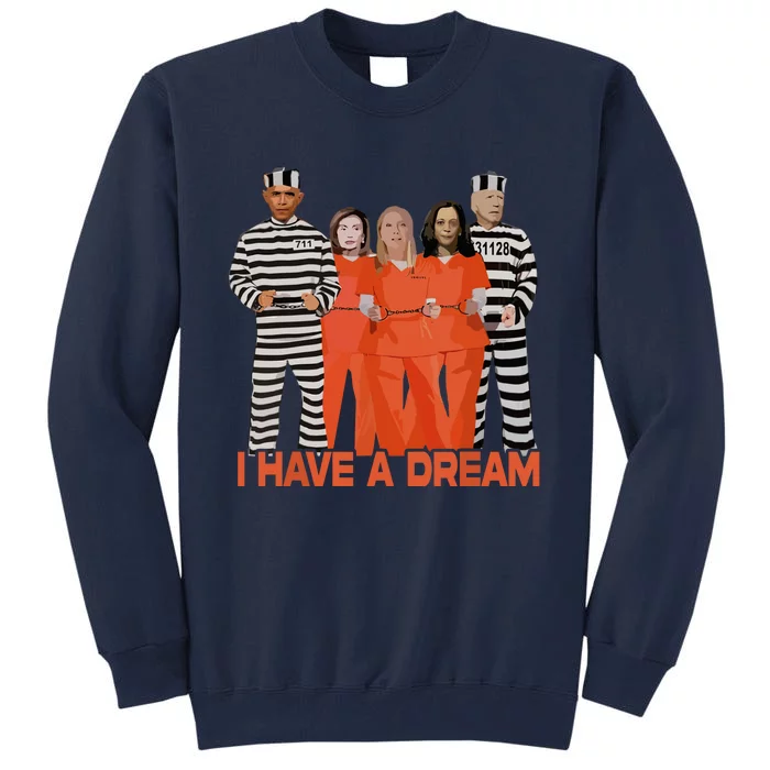 I Have A Dream Tall Sweatshirt