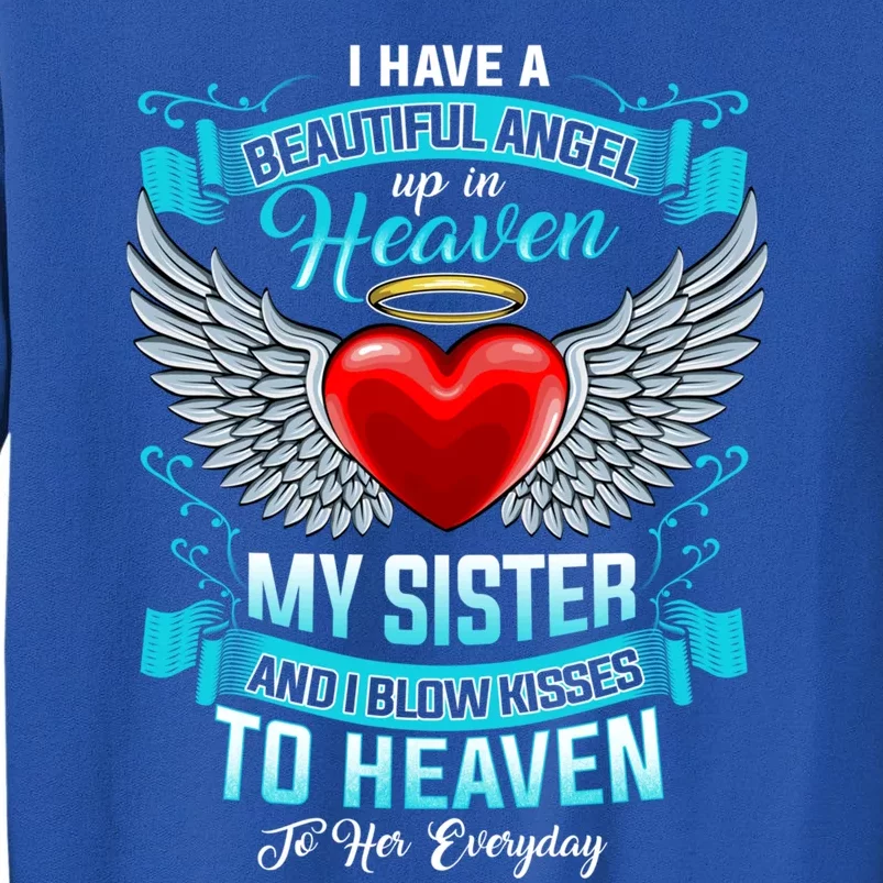 I Have A Beautiful Angel Up In Heaven My Sister I Blow Gift Sweatshirt