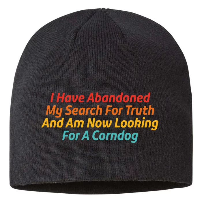 I Have Abandoned My Search For Truth Funny Retro Vintage 8 1/2in Sustainable Knit Beanie