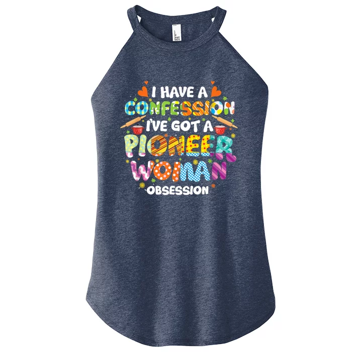 I Have A Confession I’ve Got Pioneer Woman Obsession Women’s Perfect Tri Rocker Tank