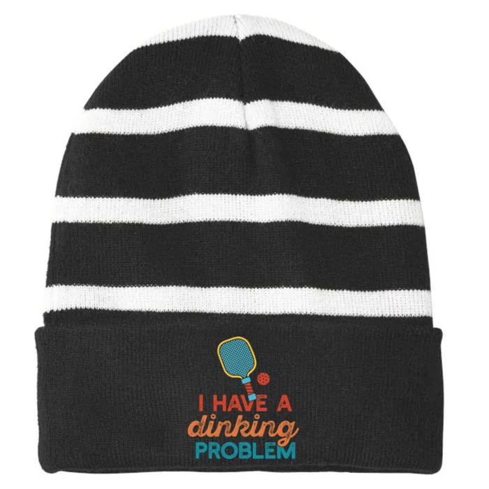 I HAVE A DINKING PROBLEM PICKLEBALL Dink Pickle Ball Meme Striped Beanie with Solid Band