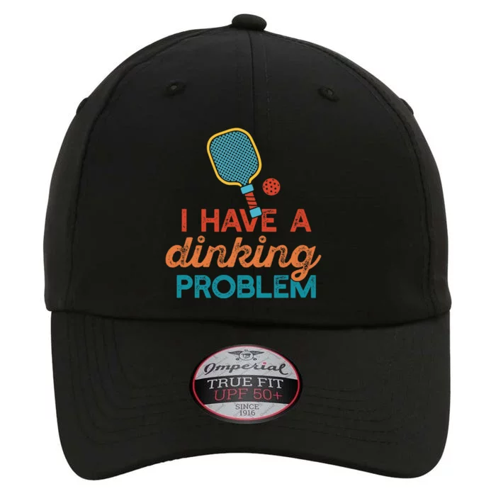 I HAVE A DINKING PROBLEM PICKLEBALL Dink Pickle Ball Meme The Original Performance Cap