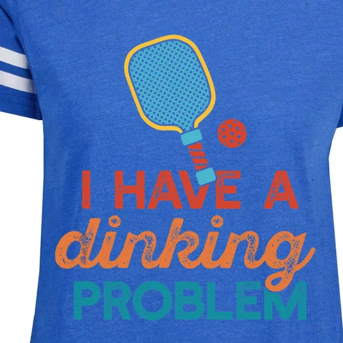 I HAVE A DINKING PROBLEM PICKLEBALL Dink Pickle Ball Meme Enza Ladies Jersey Football T-Shirt