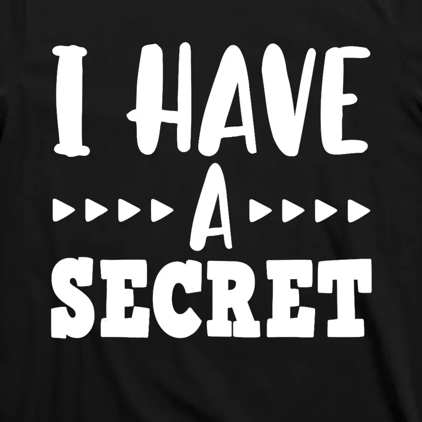 i have a secret big brother T-Shirt