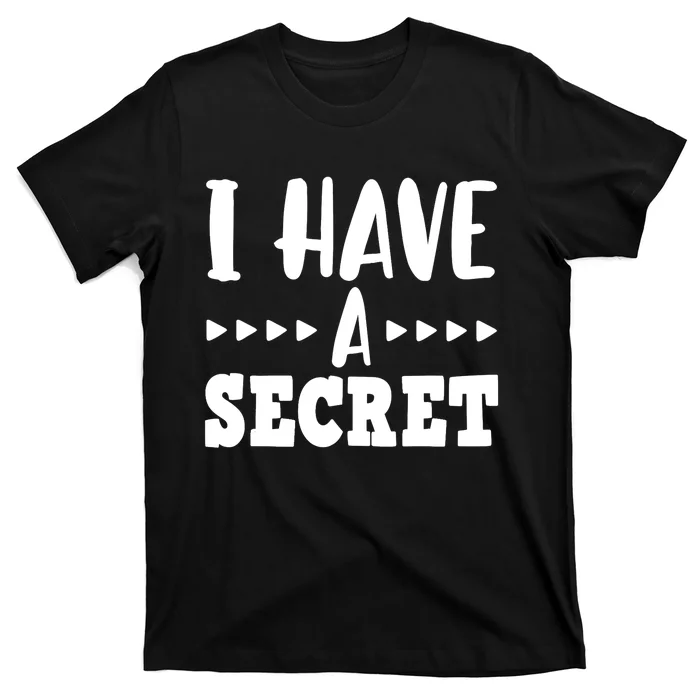 i have a secret big brother T-Shirt