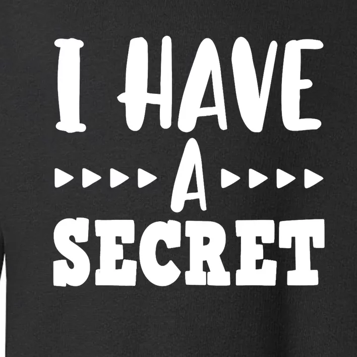 i have a secret big brother Toddler Sweatshirt