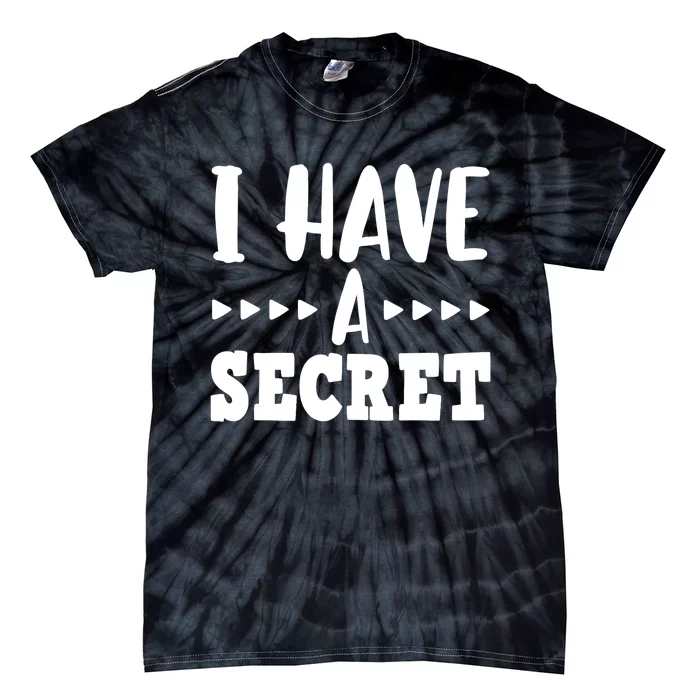 i have a secret big brother Tie-Dye T-Shirt