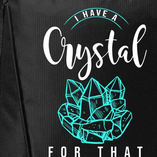 I Have A Crystal For That City Backpack