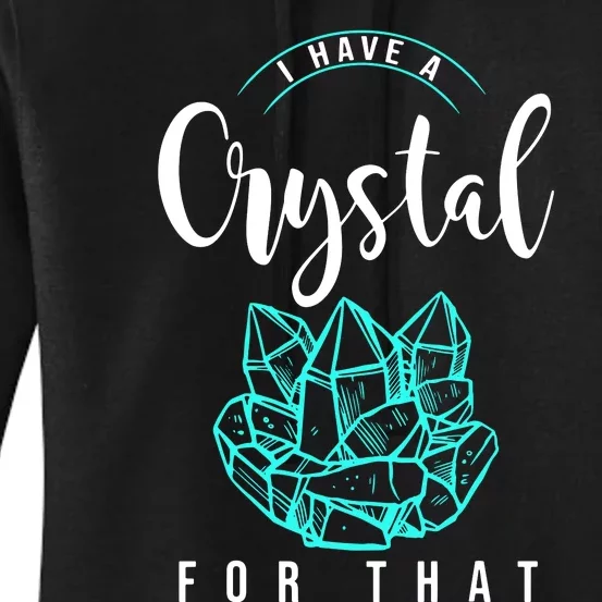 I Have A Crystal For That Women's Pullover Hoodie