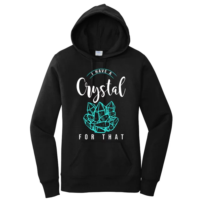 I Have A Crystal For That Women's Pullover Hoodie