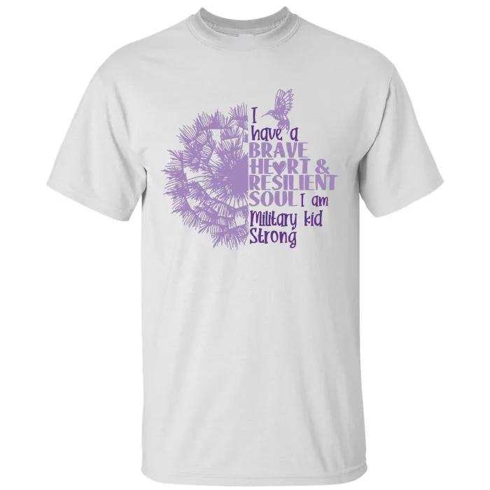 I Have A Brave Heart And Resilent Soul I Am Military Child Purple Up Tall T-Shirt