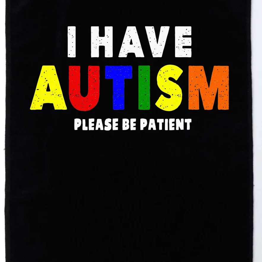 I Have Autism Please Be Patient Platinum Collection Golf Towel