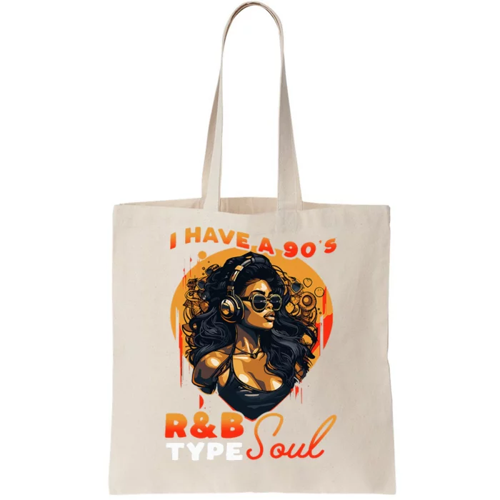 I Have A 90S R&B Type Soul Music Lover Tote Bag