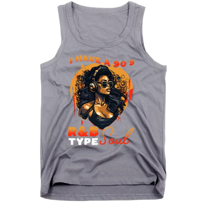 I Have A 90S R&B Type Soul Music Lover Tank Top