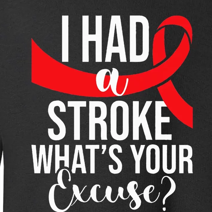 I Had A Stroke  Stroke Survivor Red Awareness Ribbon Toddler Sweatshirt