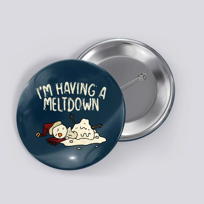 I'm Having A Meltdown Funny Snowman Button