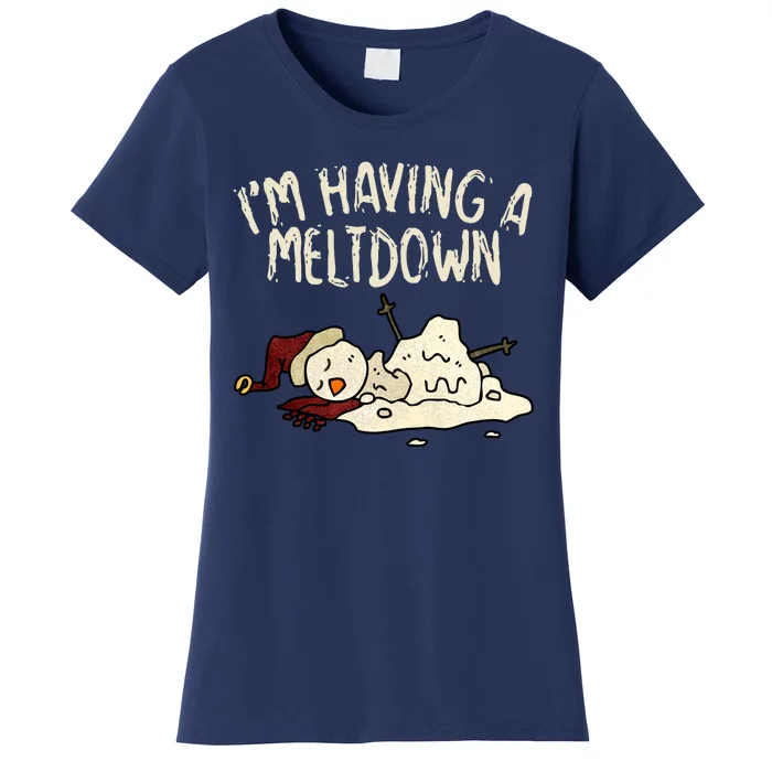 I'm Having A Meltdown Funny Snowman Women's T-Shirt