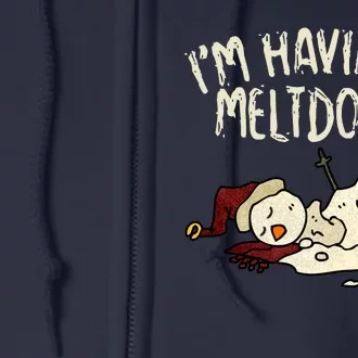 I'm Having A Meltdown Funny Snowman Full Zip Hoodie