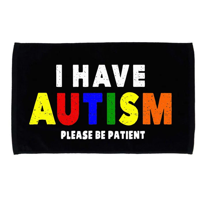 I Have Autism Please Be Patient Microfiber Hand Towel